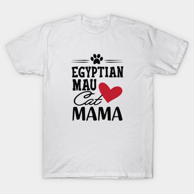 Egyptian Mau Cat Mama T-Shirt by KC Happy Shop